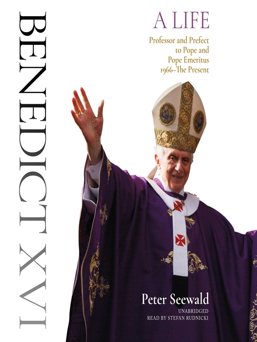 Title details for Benedict XVI by Peter Seewald - Available